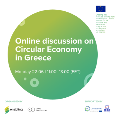 Enabling Project and CORE Innovation - online discussion on Circular Economy in Greece